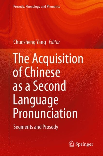 Chunsheng Yang - Acquisition of Chinese as a Second Language Pronunciation, E-bok