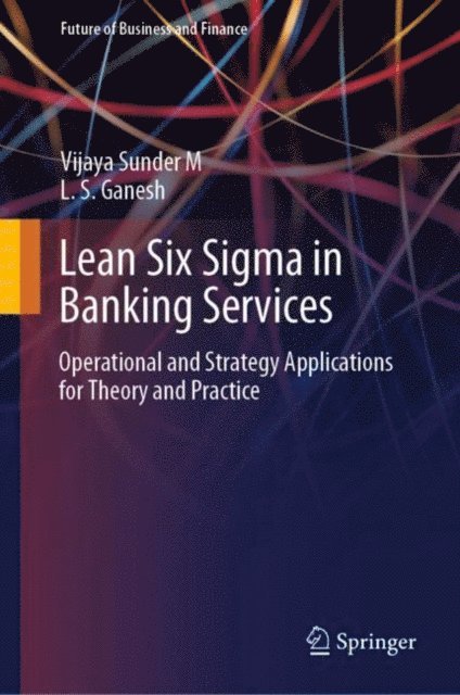 L. S. Ganesh, Vijaya Sunder M - Lean Six Sigma in Banking Services, E-bok