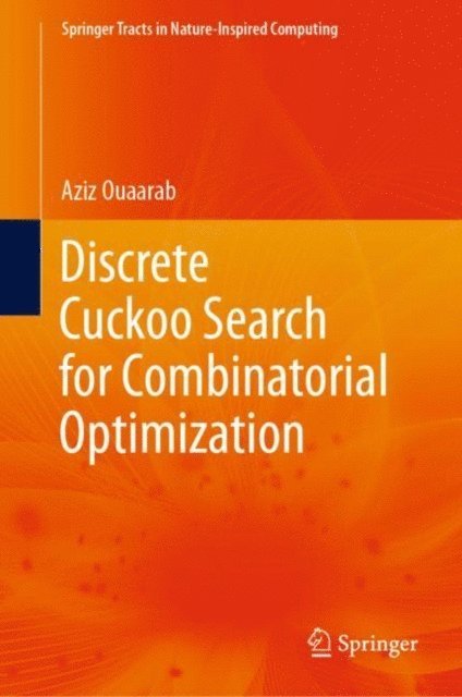 Aziz Ouaarab - Discrete Cuckoo Search for Combinatorial Optimization, E-bok