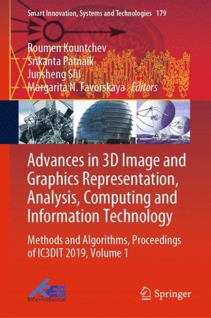 Margarita N. Favorskaya, Junsheng Shi, Srikanta Patnaik, Roumen Kountchev - Advances in 3D Image and Graphics Representation, Analysis, Computing and Information Technology, E-bok