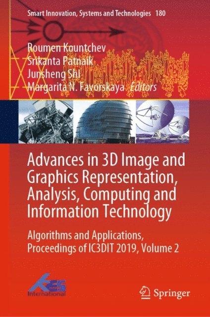 Margarita N. Favorskaya, Junsheng Shi, Srikanta Patnaik, Roumen Kountchev - Advances in 3D Image and Graphics Representation, Analysis, Computing and Information Technology, E-bok