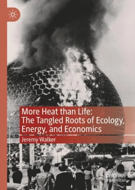 Jeremy Walker - More Heat than Life: The Tangled Roots of Ecology, Energy, and Economics, E-bok. Tillgänglighet: Lägg i varukorg