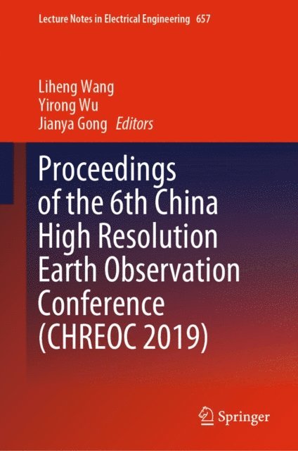 Jianya Gong, Yirong Wu, Liheng Wang - Proceedings of the 6th China High Resolution Earth Observation Conference (CHREOC 2019), E-bok