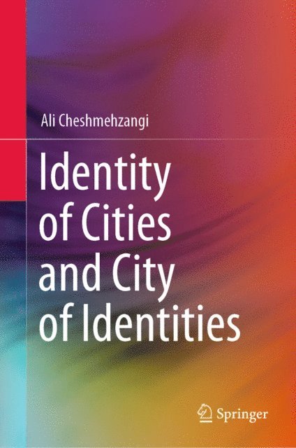 Ali Cheshmehzangi - Identity of Cities and City of Identities, E-bok
