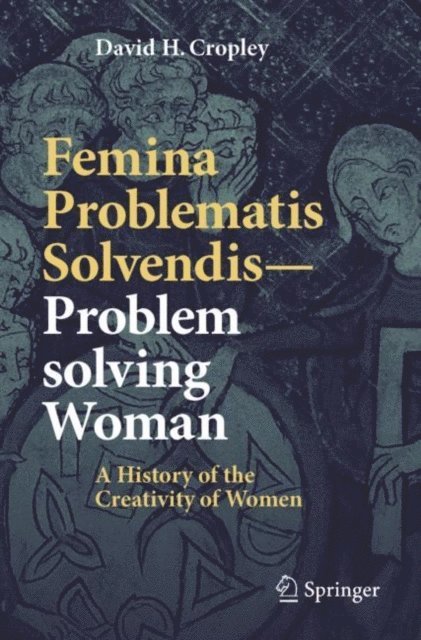David H. Cropley - Femina Problematis Solvendis-Problem solving Woman, E-bok