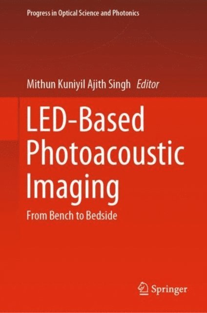 Mithun Kuniyil Ajith Singh - LED-Based Photoacoustic Imaging, E-bok