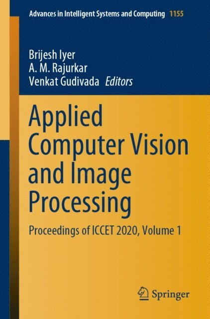 Venkat Gudivada, A. M. Rajurkar, Brijesh Iyer - Applied Computer Vision and Image Processing, E-bok