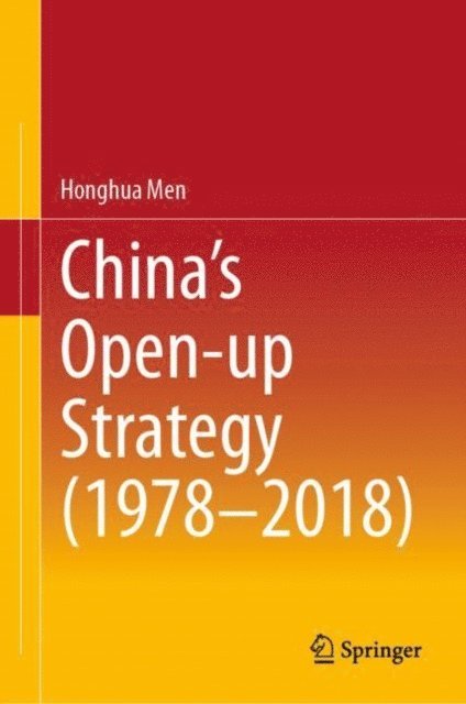 Honghua Men - China's Open-up Strategy (1978-2018), E-bok