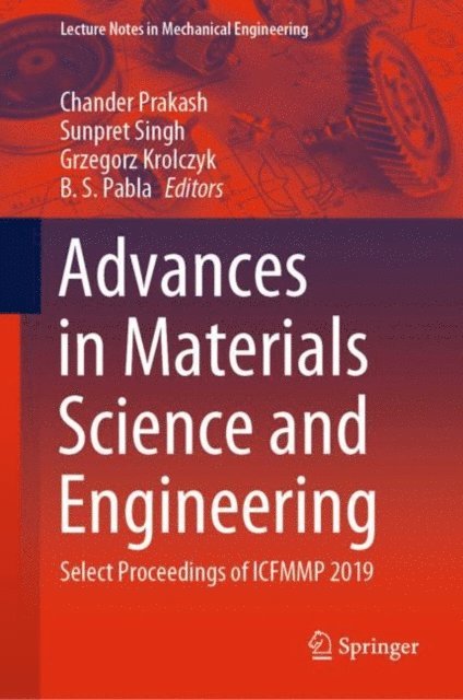 B.S. Pabla, Grzegorz Krolczyk, Sunpret Singh, Chander Prakash - Advances in Materials Science and Engineering, E-bok