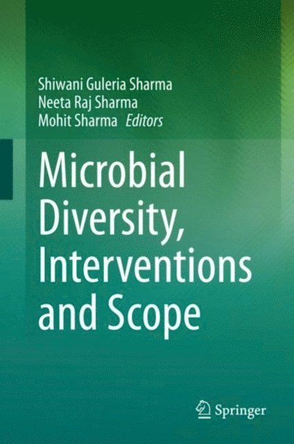 Mohit Sharma, Neeta Raj Sharma, Shiwani Guleria Sharma - Microbial Diversity, Interventions and Scope, E-bok