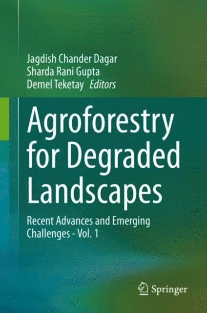 Demel Teketay, Sharda Rani Gupta, Jagdish Chander Dagar - Agroforestry for Degraded Landscapes, E-bok