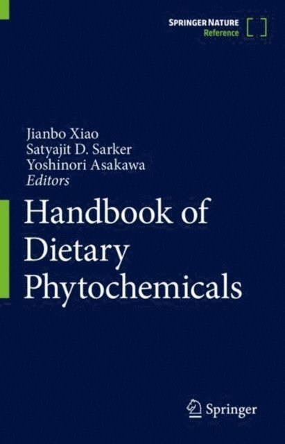 Yoshinori Asakawa, Satyajit D. Sarker, Jianbo Xiao - Handbook of Dietary Phytochemicals, E-bok