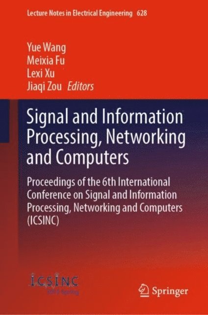 Jiaqi Zou, Lexi Xu, Meixia Fu, Yue Wang - Signal and Information Processing, Networking and Computers, E-bok