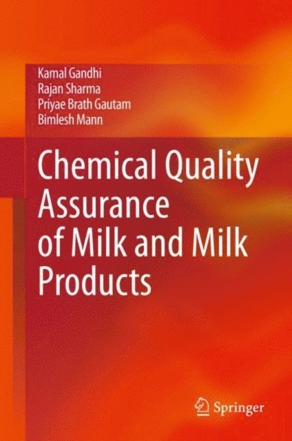 Bimlesh Mann, Priyae Brath Gautam, Rajan Sharma, Kamal Gandhi - Chemical Quality Assurance of Milk and Milk Products, E-bok