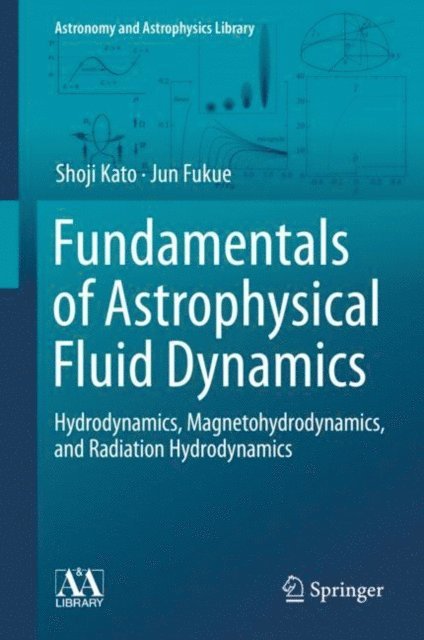 Jun Fukue, Shoji Kato - Fundamentals of Astrophysical Fluid Dynamics, E-bok. Tillgänglighet: Lägg i varukorg