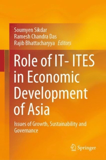 Rajib Bhattacharyya, Ramesh Chandra Das, Soumyen Sikdar - Role of IT- ITES in Economic Development of Asia, E-bok