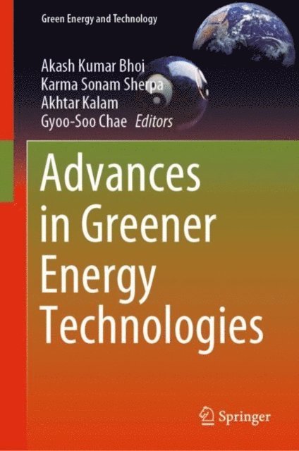 Gyoo-Soo Chae, Akhtar Kalam, Karma Sonam Sherpa, Akash Kumar Bhoi - Advances in Greener Energy Technologies, E-bok