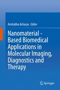 Nanomaterial - Based Biomedical Applications in Molecular Imaging, Diagnostics and Therapy