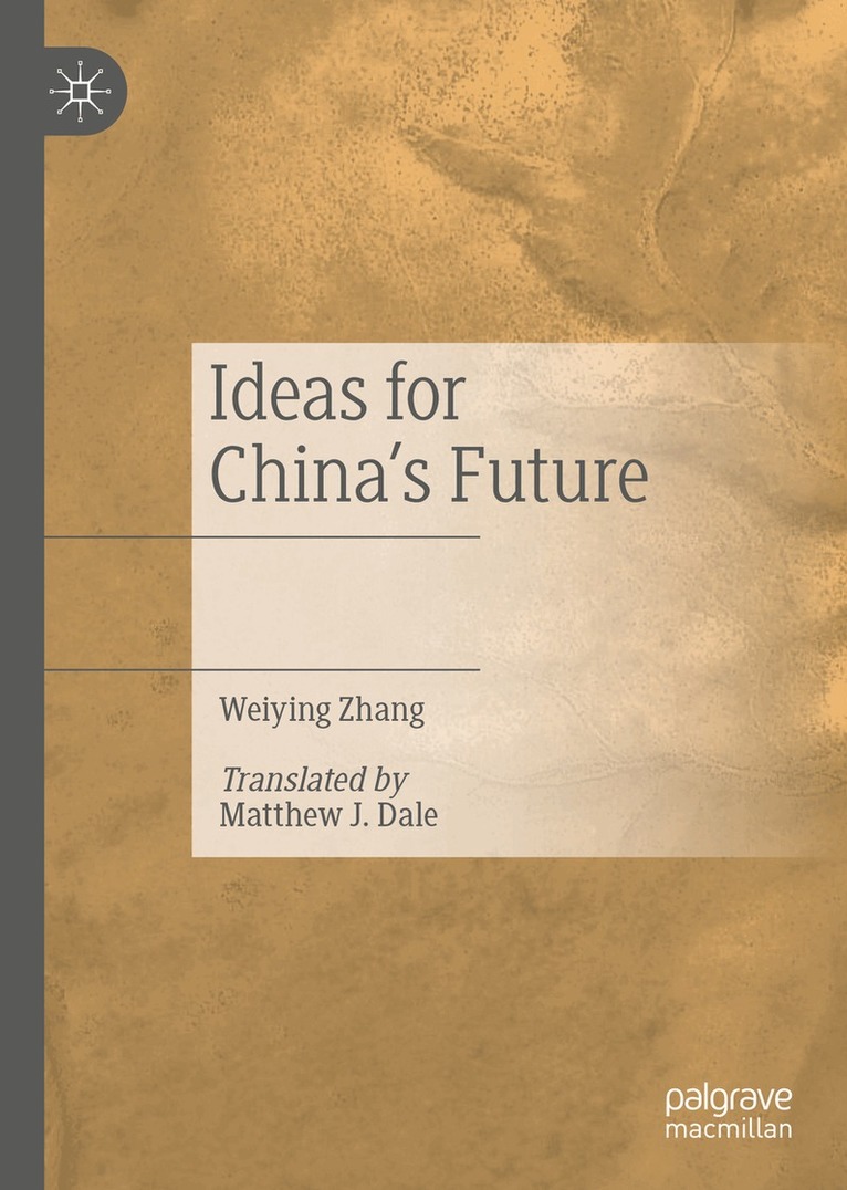 Weiying Zhang - Ideas for China’s Future, Inbunden