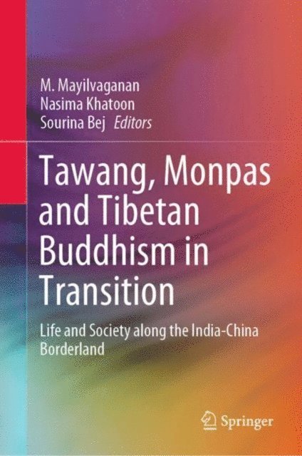 Sourina Bej, Nasima Khatoon, M. Mayilvaganan - Tawang, Monpas and Tibetan Buddhism in Transition, E-bok