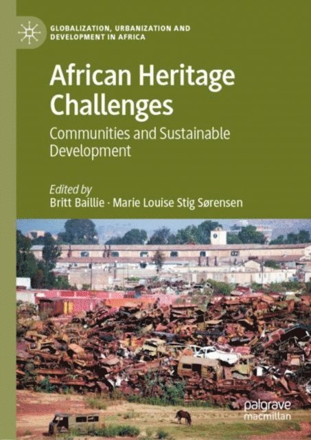 Marie Louise Stig Sorensen, Britt Baillie - African Heritage Challenges, E-bok