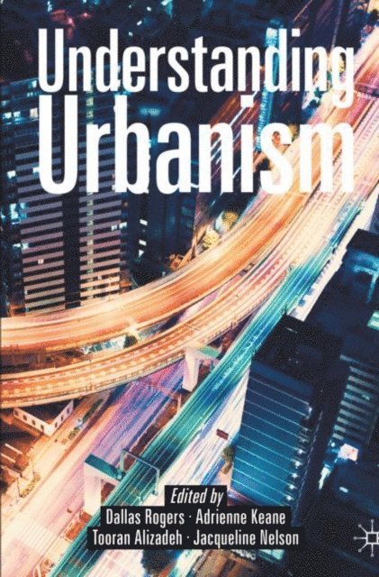 Jacqueline Nelson, Tooran Alizadeh, Adrienne Keane, Dallas Rogers - Understanding Urbanism, E-bok