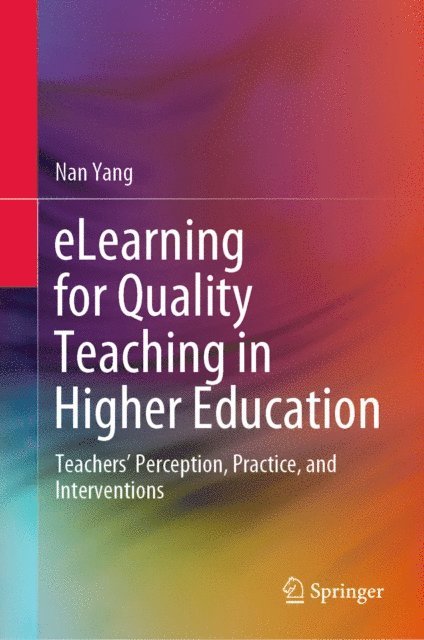 Nan Yang - eLearning for Quality Teaching in Higher Education, E-bok