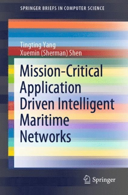 Xuemin (Sherman) Shen, Tingting Yang - Mission-Critical Application Driven Intelligent Maritime Networks, E-bok