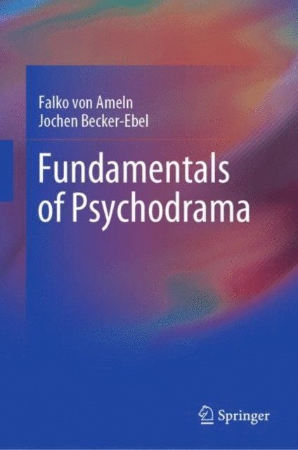 Jochen Becker-Ebel, Falko von Ameln - Fundamentals of Psychodrama, E-bok