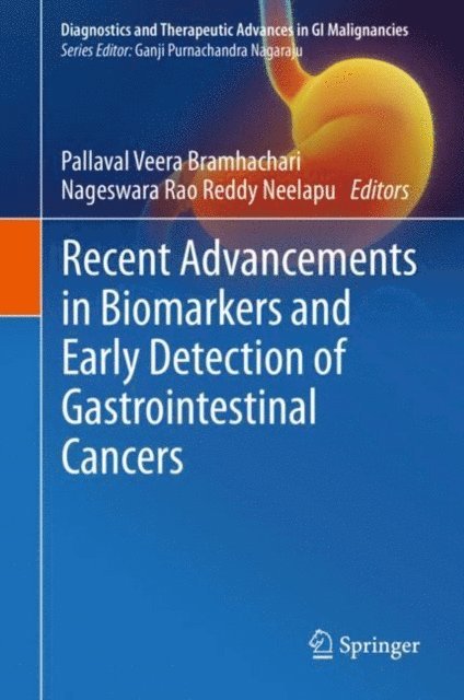 Nageswara Rao Reddy Neelapu, Pallaval Veera Bramhachari - Recent Advancements in Biomarkers and Early Detection of Gastrointestinal Cancers, E-bok