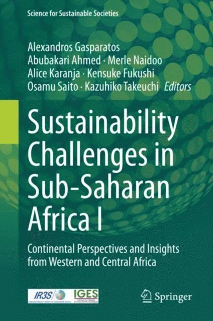Kazuhiko Takeuchi, Osamu Saito, Kensuke Fukushi, Alice Karanja, Merle Naidoo, Abubakari Ahmed, Alexandros Gasparatos - Sustainability Challenges in Sub-Saharan Africa I, E-bok