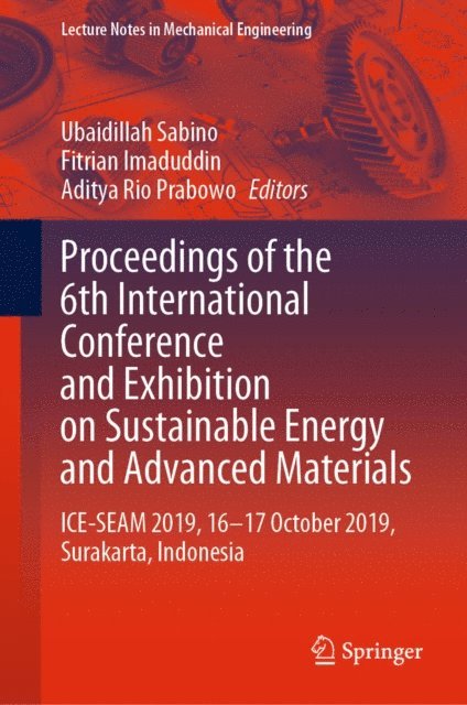 Aditya Rio Prabowo, Fitrian Imaduddin, Ubaidillah Sabino - Proceedings of the 6th International Conference and Exhibition on Sustainable Energy and Advanced Materials, E-bok