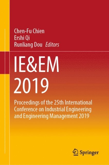 Runliang Dou, Ershi Qi, Chen-Fu Chien - IE&EM 2019, E-bok