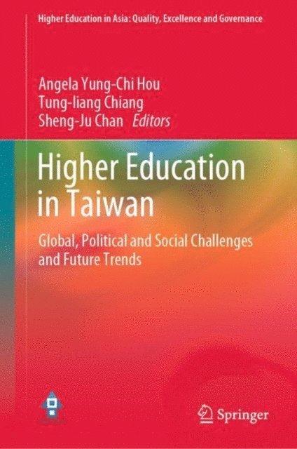 Sheng-Ju Chan, Tung-liang Chiang, Angela Yung-Chi Hou - Higher Education in Taiwan, E-bok