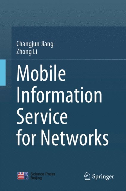 Zhong Li, Changjun Jiang - Mobile Information Service for Networks, E-bok