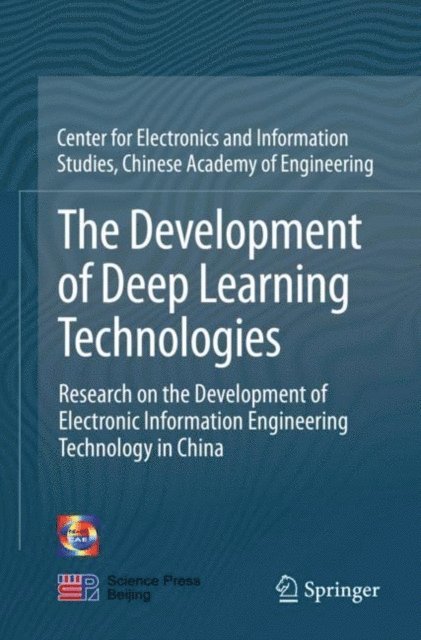 Chinese Academy of Engineering - Development of Deep Learning Technologies, E-bok