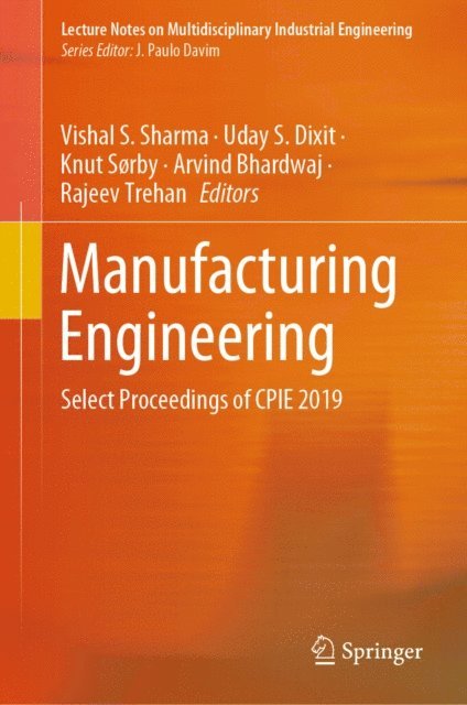 Rajeev Trehan, Arvind Bhardwaj, Knut Sorby, Uday S. Dixit, Vishal S. Sharma - Manufacturing Engineering, E-bok