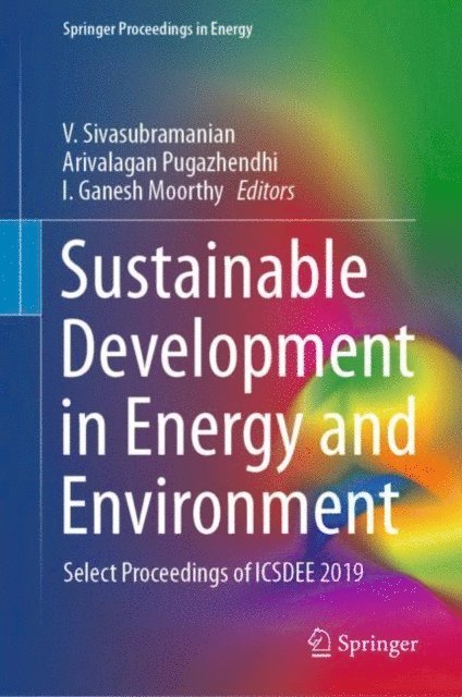I. Ganesh Moorthy, Arivalagan Pugazhendhi, V. Sivasubramanian - Sustainable Development in Energy and Environment, E-bok
