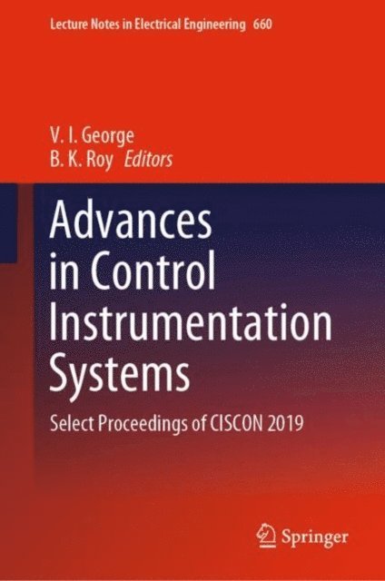 B. K. Roy, V. I. George - Advances in Control Instrumentation Systems, E-bok