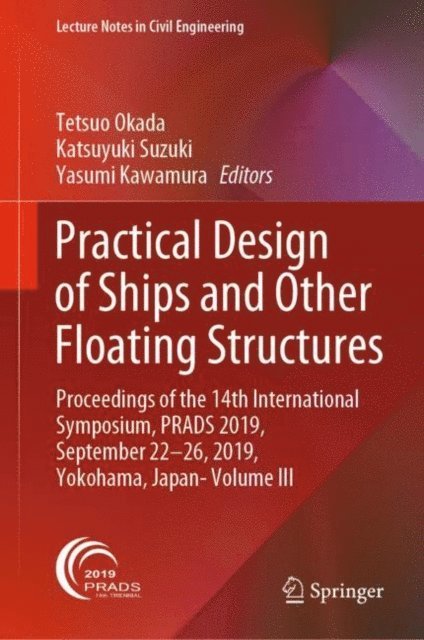 Yasumi Kawamura, Katsuyuki Suzuki, Tetsuo Okada - Practical Design of Ships and Other Floating Structures, E-bok