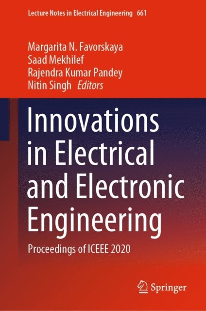 Nitin Singh, Rajendra Kumar Pandey, Saad Mekhilef, Margarita N. Favorskaya - Innovations in Electrical and Electronic Engineering, E-bok