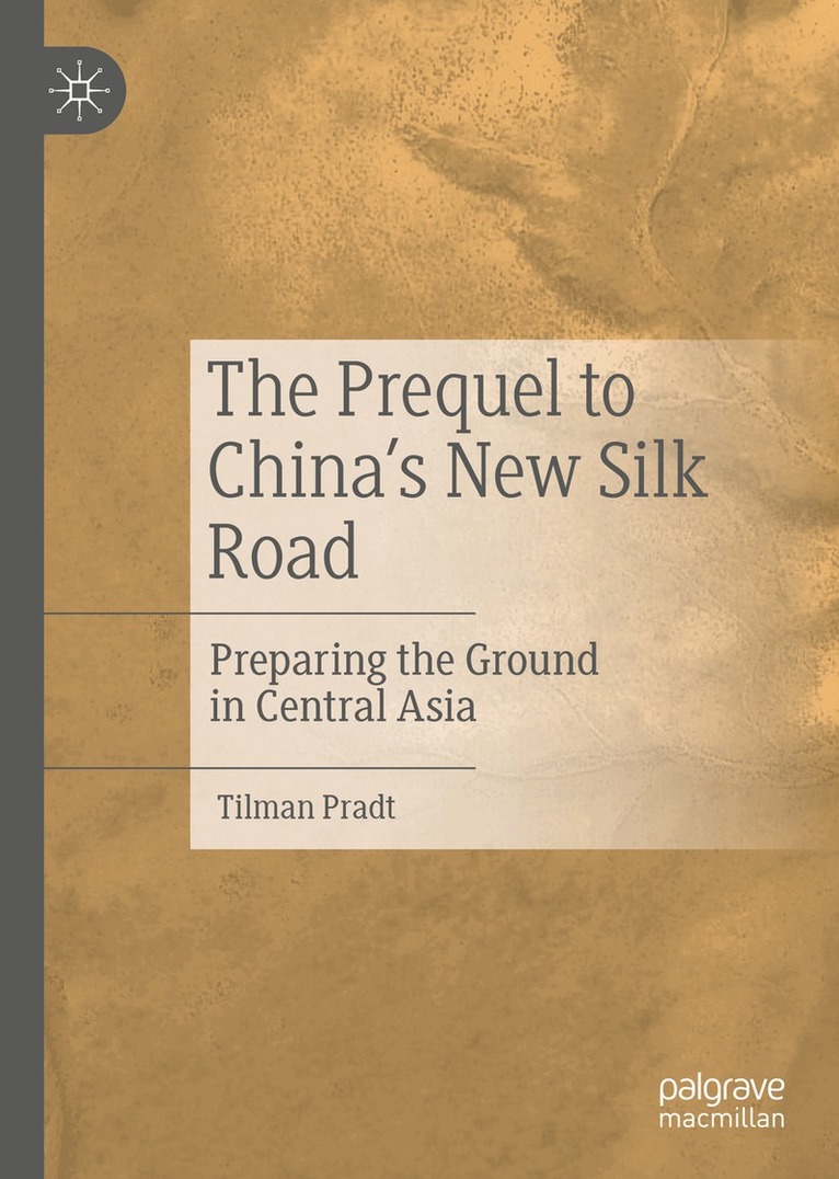 Tilman Pradt - Prequel to China's New Silk Road, Inbunden. Tillgänglighet: Lägg i varukorg