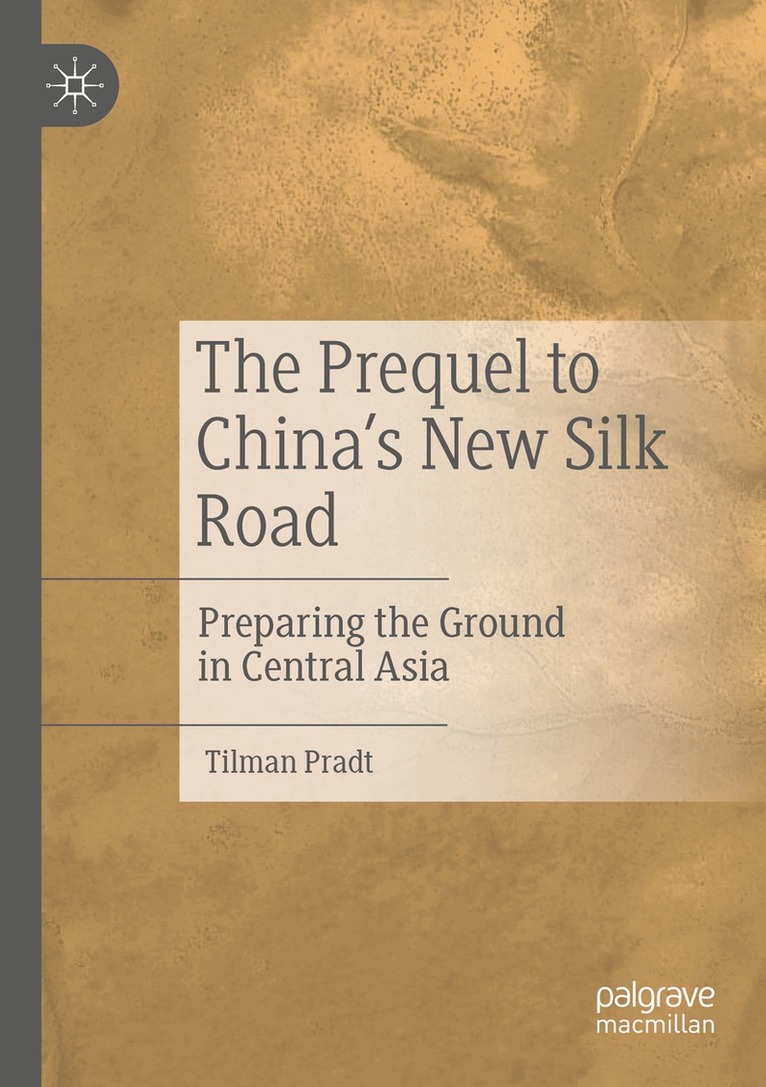 Tilman Pradt - Prequel to China's New Silk Road, Häftad. Tillgänglighet: Lägg i varukorg