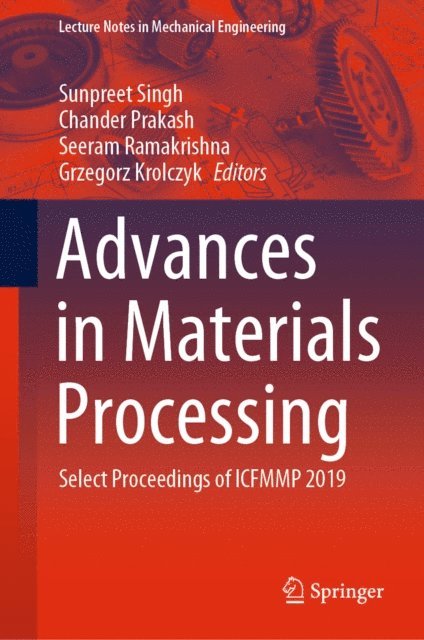 Grzegorz Krolczyk, Seeram Ramakrishna, Chander Prakash, Sunpreet Singh - Advances in Materials Processing, E-bok