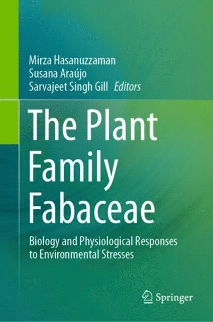 Sarvajeet Singh Gill, Susana Araujo, Mirza Hasanuzzaman - Plant Family Fabaceae, E-bok