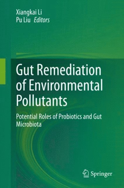 Pu Liu, Xiangkai Li - Gut Remediation of Environmental Pollutants, E-bok
