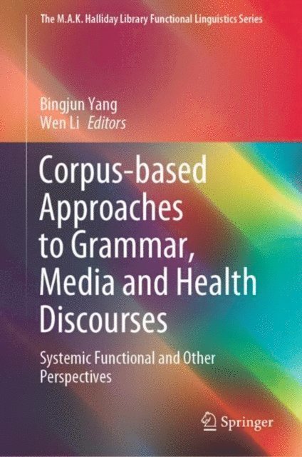Wen Li, Bingjun Yang - Corpus-based Approaches to Grammar, Media and Health Discourses, E-bok