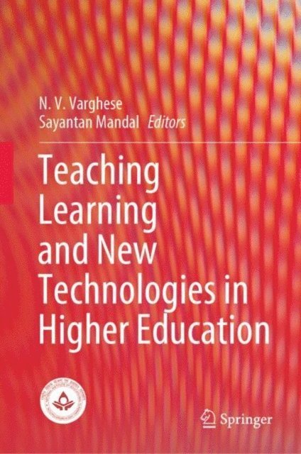 Sayantan Mandal, N. V. Varghese - Teaching Learning and New Technologies in Higher Education, E-bok