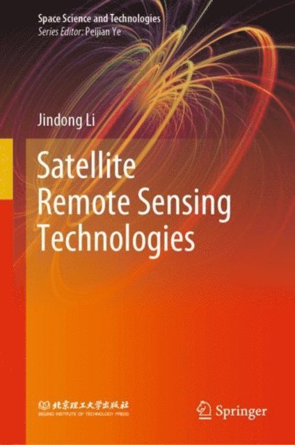 Jindong Li - Satellite Remote Sensing Technologies, E-bok