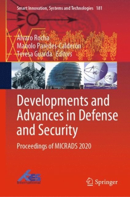 Teresa Guarda, Manolo Paredes-Calderon, Alvaro Rocha - Developments and Advances in Defense and Security, E-bok